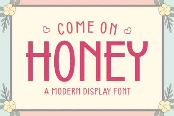 Come on Honey: A Sweet Modern Typeface for Makers