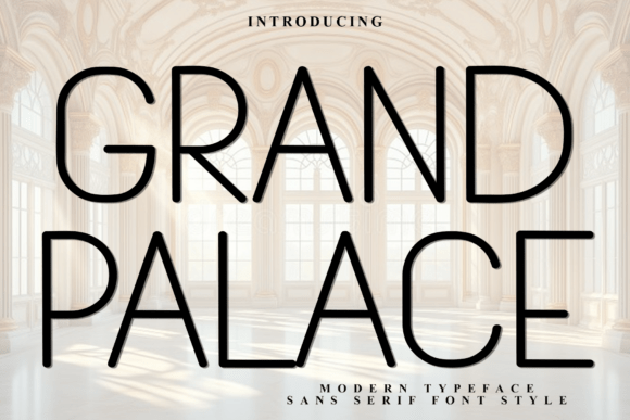 Grand Palace: A Versatile Sans Serif Font for Marketers