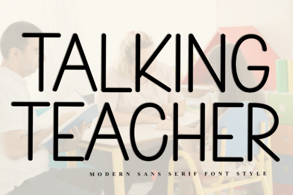 Talking Teacher: A Versatile Sans Serif Font for Marketers